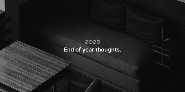 End of year thoughts - 2025